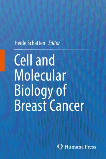 Heide Schatten - Cell and Molecular Biology of Breast Cancer, E-bok