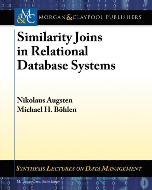 Michael Bohlen, Nikolaus Augsten - Similarity Joins in Relational Database Systems, E-bok