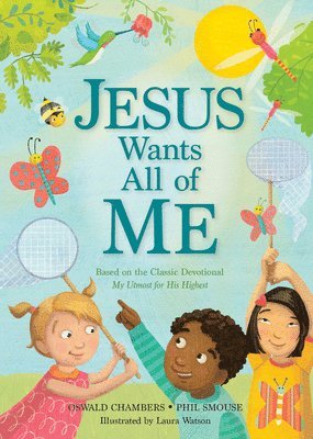 Phil A. Smouse, Oswald Chambers - Jesus Wants All of Me: Based on the Classic Devotional My Utmost for His Highest, Inbunden