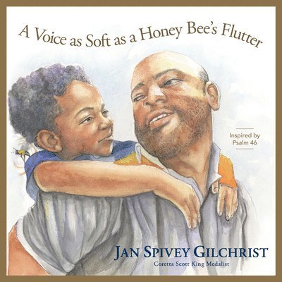 A Voice as Soft as a Honey Bee's Flutter: Inspired by Psalm 46, Inbunden
