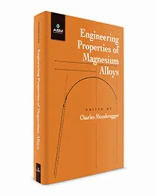Charles Moosbrugger - Engineering Properties of Magnesium Alloys, Inbunden. Tillgänglighet: Lägg i varukorg