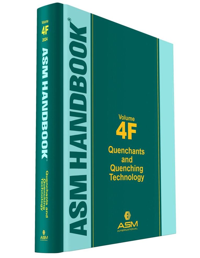 ASM International, George E. Totten, Rosa Simencio Otero, Xinmin Luo - ASM Handbook, Volume 4F, Inbunden
