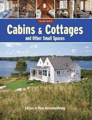 Fine Homebuildi - Cabins & Cottages and Other Small Spaces, Häftad