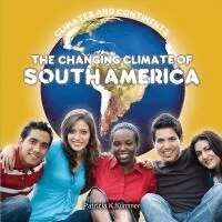 Patricia K. Kummer - The Changing Climate of South America, Inbunden