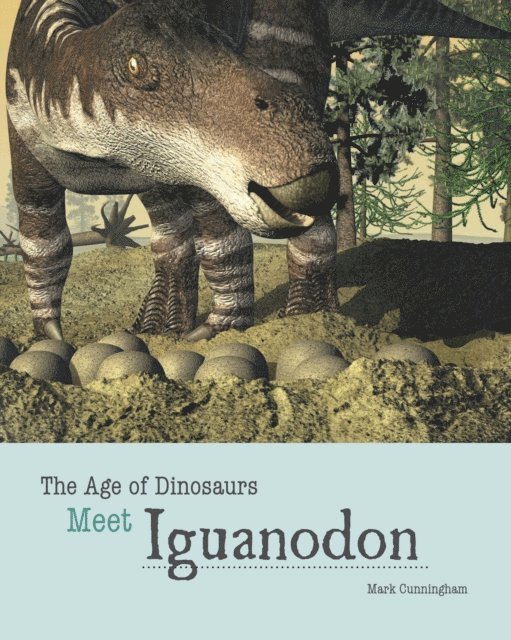 Mark Cunningham - Meet Iguanodon, E-bok