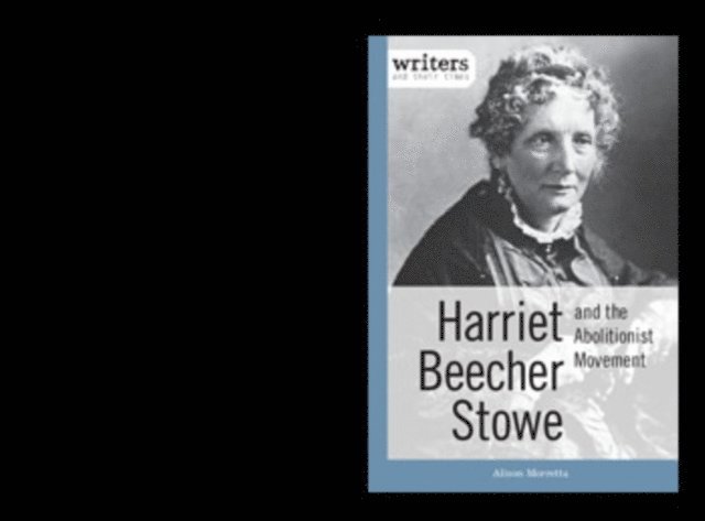 Alison Morretta - Harriet Beecher Stowe and the Abolitionist Movement, E-bok