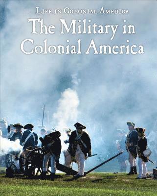 Carol Ellis - The Military in Colonial America, Inbunden. Tillgänglighet: Tillfälligt slut