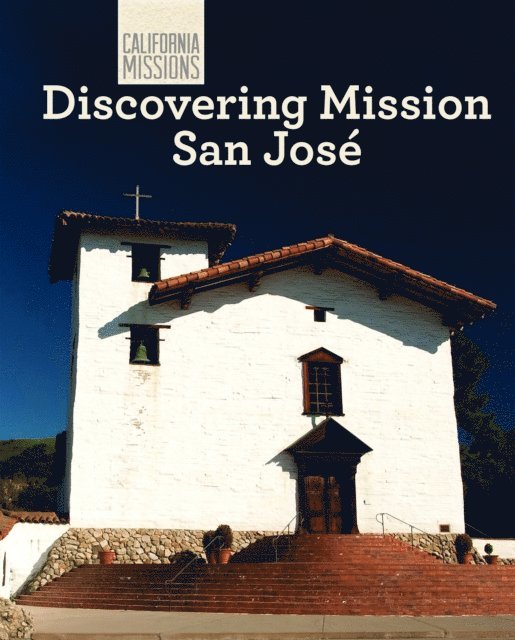 Madeline Stevens - Discovering Mission San Jose, E-bok. Tillgänglighet: Lägg i varukorg