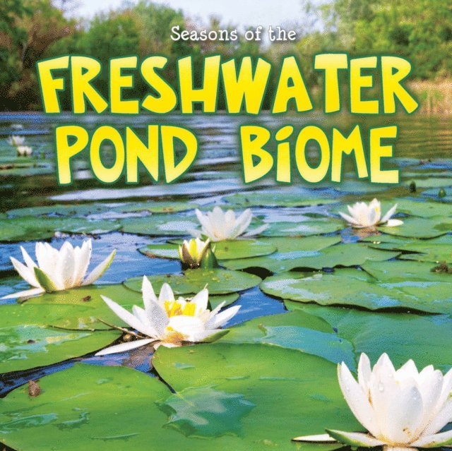 Shirley Duke - Seasons Of The Freshwater Pond Biome, E-bok. Tillgänglighet: Lägg i varukorg