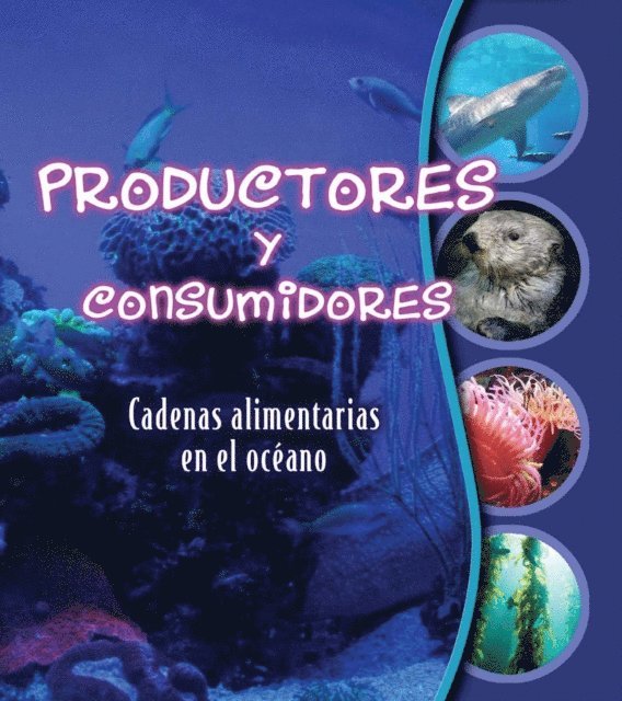 Gwendolyn Hooks - Productores y consumidores: Cadenas alimentarias en el oceano, E-bok