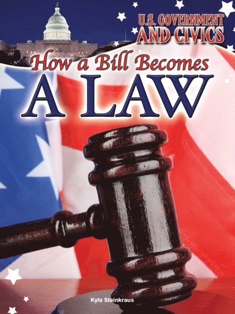 Kyla Steinkraus - How a Bill Becomes a Law, E-bok