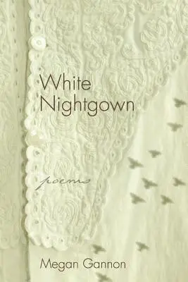 Megan Gannon - White Nightgown, Häftad. Tillgänglighet: Lägg i varukorg