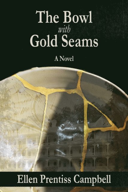 Ellen Prentiss Campbell - Bowl with Gold Seams, E-bok