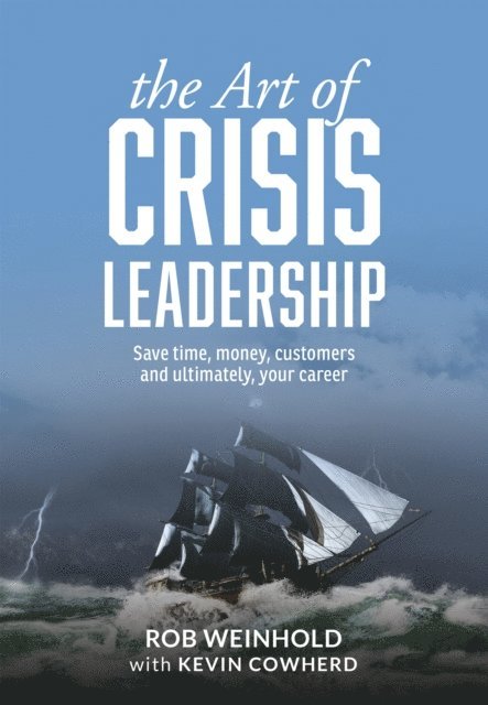 Kevin Cowherd, Rob Weinhold - Art of Crisis Leadership, E-bok