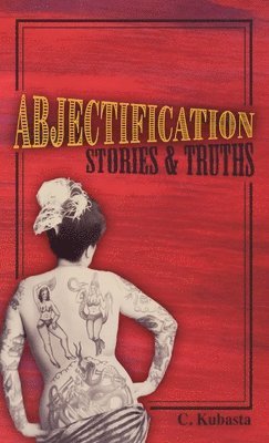 C Kubasta - Abjectification, Inbunden