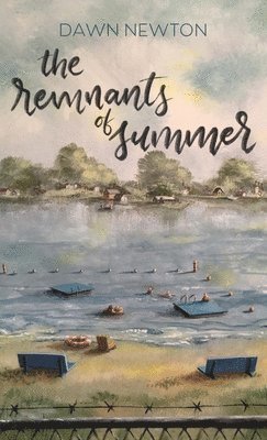 Dawn Newton - Remnants of Summer, Inbunden. Tillgänglighet: Lägg i varukorg