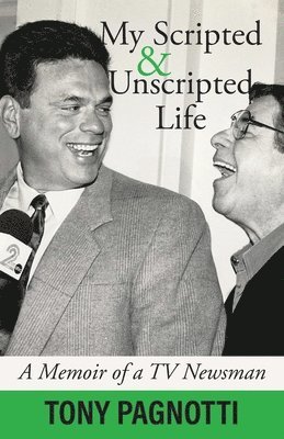 Tony Pagnotti - My Scripted and Unscripted Life, Häftad. Tillgänglighet: Lägg i varukorg