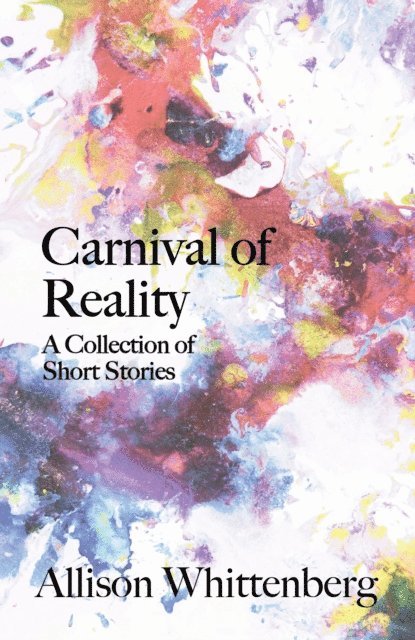 Allison Whittenberg - Carnival of Reality, E-bok