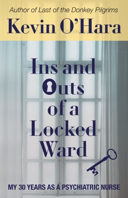 Kevin O'Hara - Ins and Outs of a Locked Ward, E-bok. Tillgänglighet: Lägg i varukorg