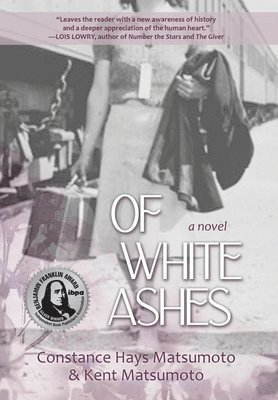 Constance Hays Matsumoto, Kent Matsumoto - Of White Ashes, Inbunden