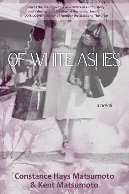 Kent Matsumoto, Constance Hays Matsumoto - Of White Ashes, E-bok