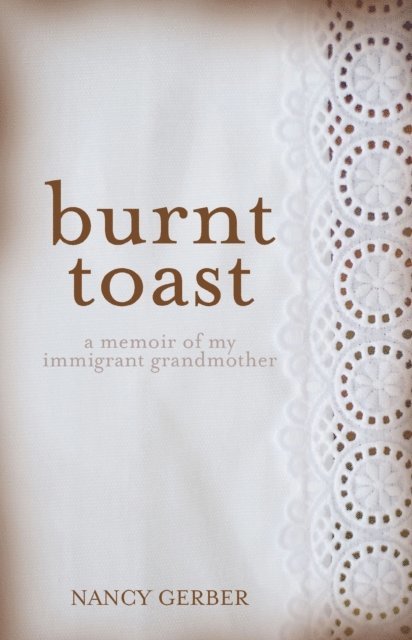 Nancy Gerber - Burnt Toast, E-bok