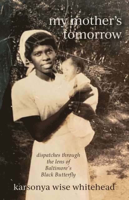 Karsonya Wise Whitehead - my mother's tomorrow, E-bok