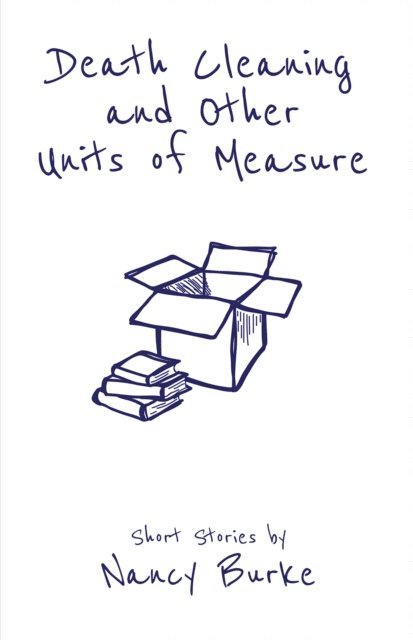 Nancy Burke - Death Cleaning and Other Units of Measure, E-bok