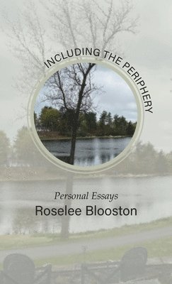 Roselee Blooston - Including the Periphery, Inbunden
