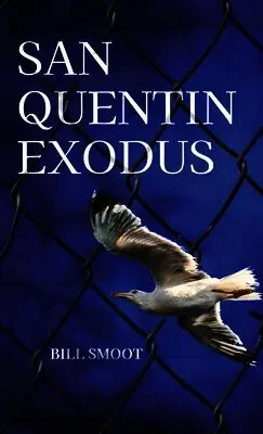 Bill Smoot - San Quentin Exodus, Inbunden. Tillgänglighet: Lägg i varukorg