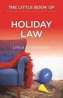 Ursula Furi-Perry - Little Book of Holiday Law, Häftad. Tillgänglighet: Tillfälligt slut