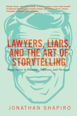 Jonathan Shapiro - Lawyers, Liars and the Art of Storytelling, E-bok