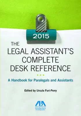 Ursula Furi-Perry - Legal Assistant's Complete Desk Reference: A Handbook for Paralegals and Assistants,2015 Edition, Häftad. Tillgänglighet: Tillfälligt slut