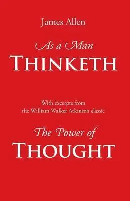 James Allen, William Walker Atkinson - As a Man Thinketh, with Excerpts from the Power of Thought, Häftad. Tillgänglighet: Lägg i varukorg