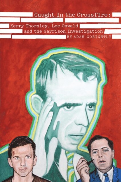 Adam Gorightly - Caught in the Crossfire, E-bok