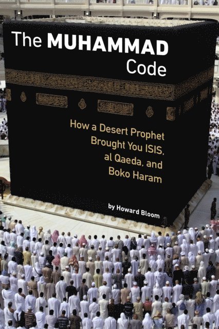Howard Bloom - Muhammad Code, E-bok