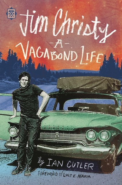 Ian Cutler - Jim Christy:  A Vagabond Life, E-bok
