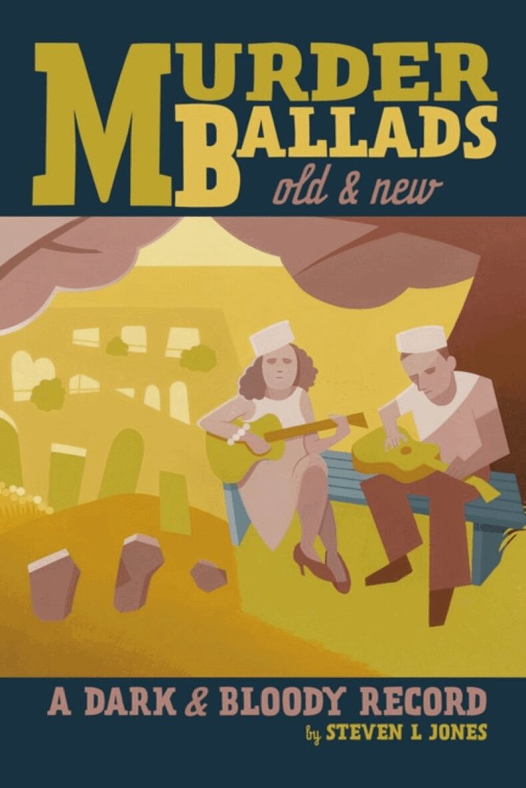Steven L Jones - Murder Ballads Old & New, Häftad