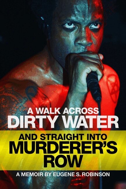 Eugene S. Robinson - Walk Across Dirty Water and Straight into Murderer's Row, Häftad. Tillgänglighet: Lägg i varukorg