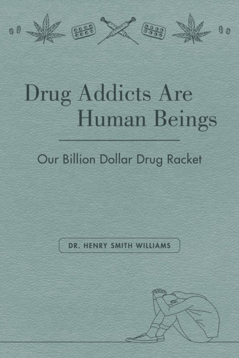 Henry Smith Williams - Drug Addicts are Human Beings, Häftad