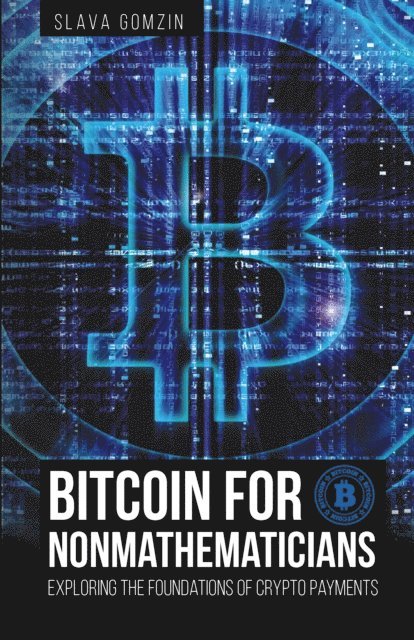 Slava Gomzin - Bitcoin for Nonmathematicians:, E-bok