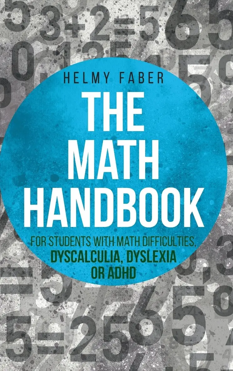 Helmy Faber - Math Handbook for Students with Math Difficulties, Dyscalculia, Dyslexia or ADHD, Inbunden. Tillgänglighet: Lägg i varukorg