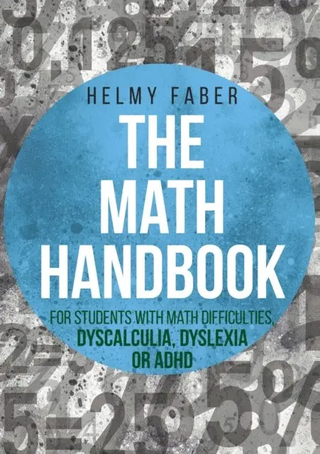 Helmy Faber - Math Handbook for Students with Math Difficulties, Dyscalculia, Dyslexia or ADHD, E-bok. Tillgänglighet: Lägg i varukorg