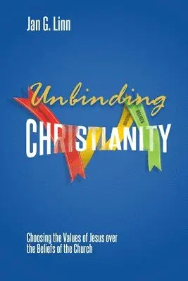 Jan G Linn - Unbinding Christianity, Häftad. Tillgänglighet: Lägg i varukorg