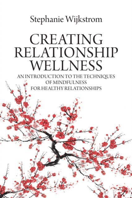 Stephanie Wijkstrom - Creating Relationship Wellness, E-bok. Tillgänglighet: Lägg i varukorg