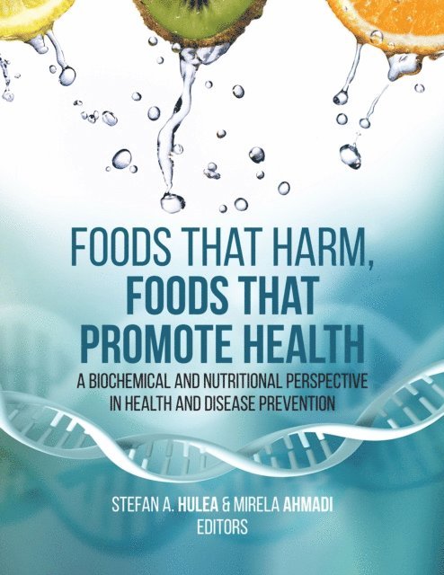 Mirela Ahmadi, editors Stefan A. Hulea and Mirela Ahmadi - Foods That Harm, Foods That Promote Health, E-bok. Tillgänglighet: Lägg i varukorg