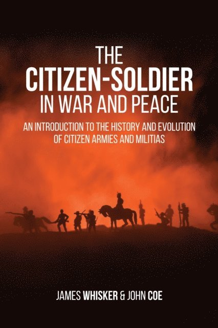 John R. Coe, James Biser Whisker - Citizen-Soldier in War and Peace, E-bok