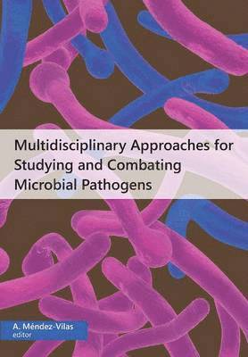 A Mendez-Vilas - Multidisciplinary Approaches for Studying and Combating Microbial Pathogens, Häftad. Tillgänglighet: Lägg i varukorg