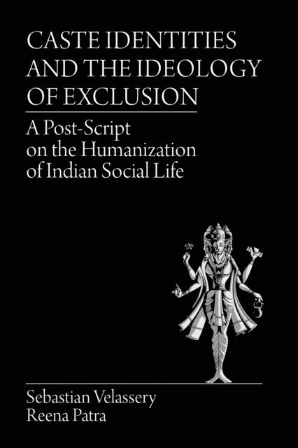 Reena Patra, Sebastian Velasser - Caste Identities and The Ideology of Exclusion, E-bok