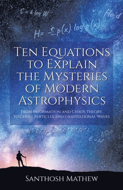 Santhosh Mathew - Ten Equations to Explain the Mysteries of Modern Astrophysics, E-bok
